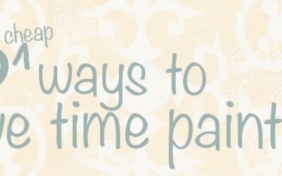 3 {cheap} Ways to save time on your next paint project